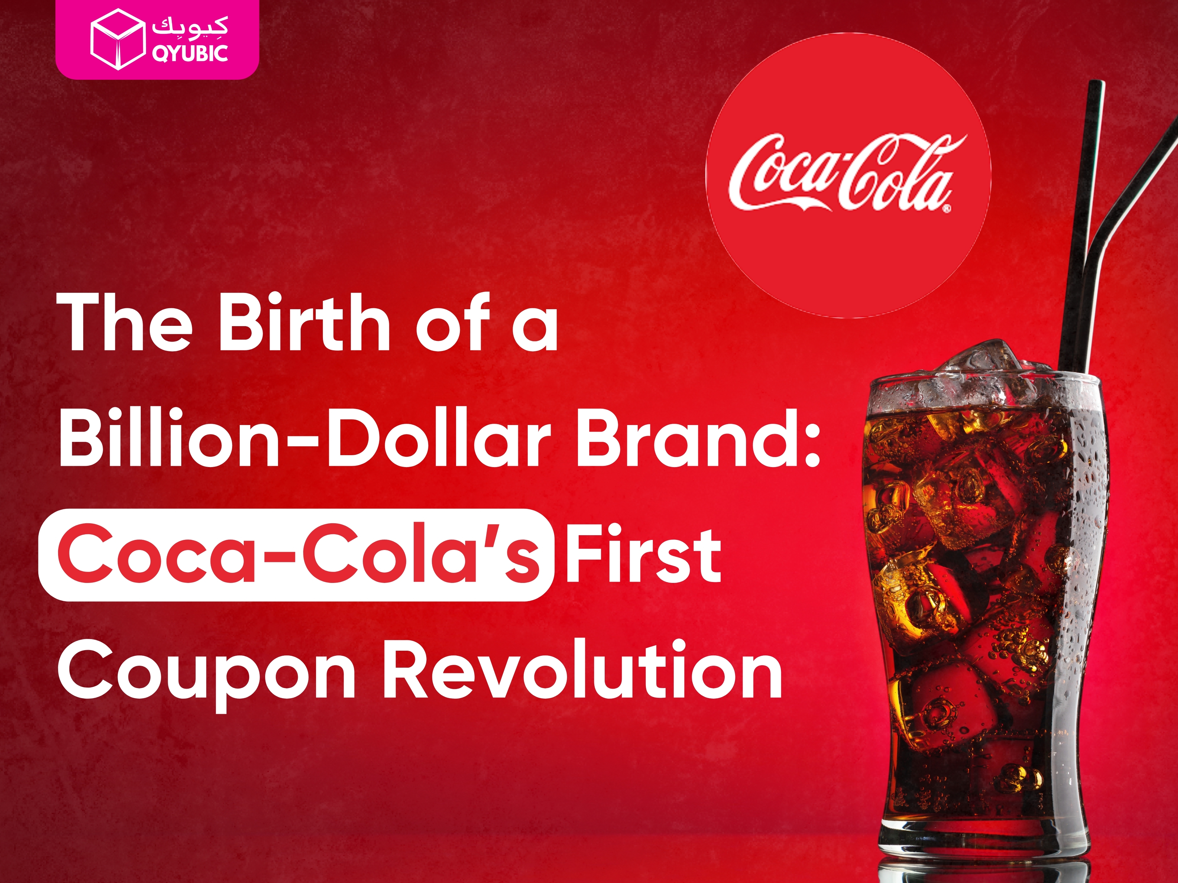 How Coca Cola became a billion dollar brand and Revolutionized marketing with coupons