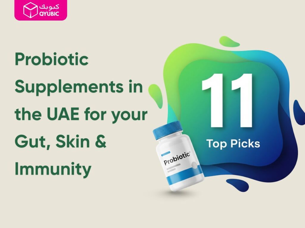 An illustration featuring a white and blue probiotic supplement bottle, with text 'Probiotic Supplements in the UAE for your Gut, Skin & Immunity' and a large '11 Top Picks'. This image signifies the list of top best probiotic supplements available in the UAE, emphasizing their benefits for gut health, skin, and immunity.