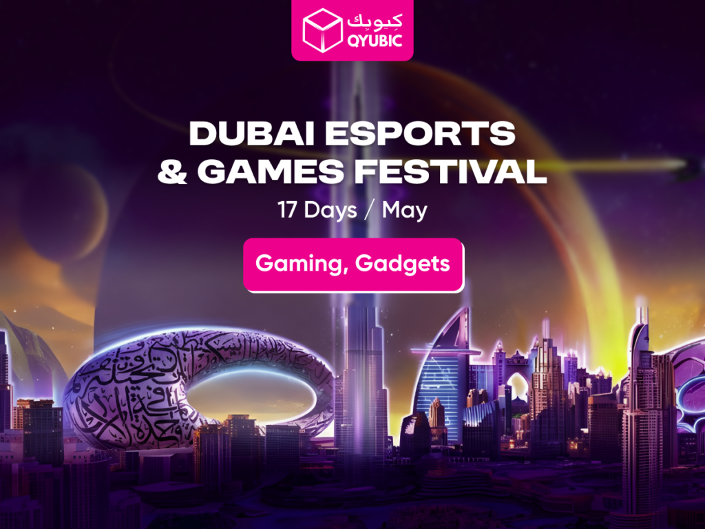 QYUBIC Dubai E-Sports & Games Festival, May - Gaming and Gadget deals. Image of Dubai's futuristic skyline with glowing lights and gaming visuals.