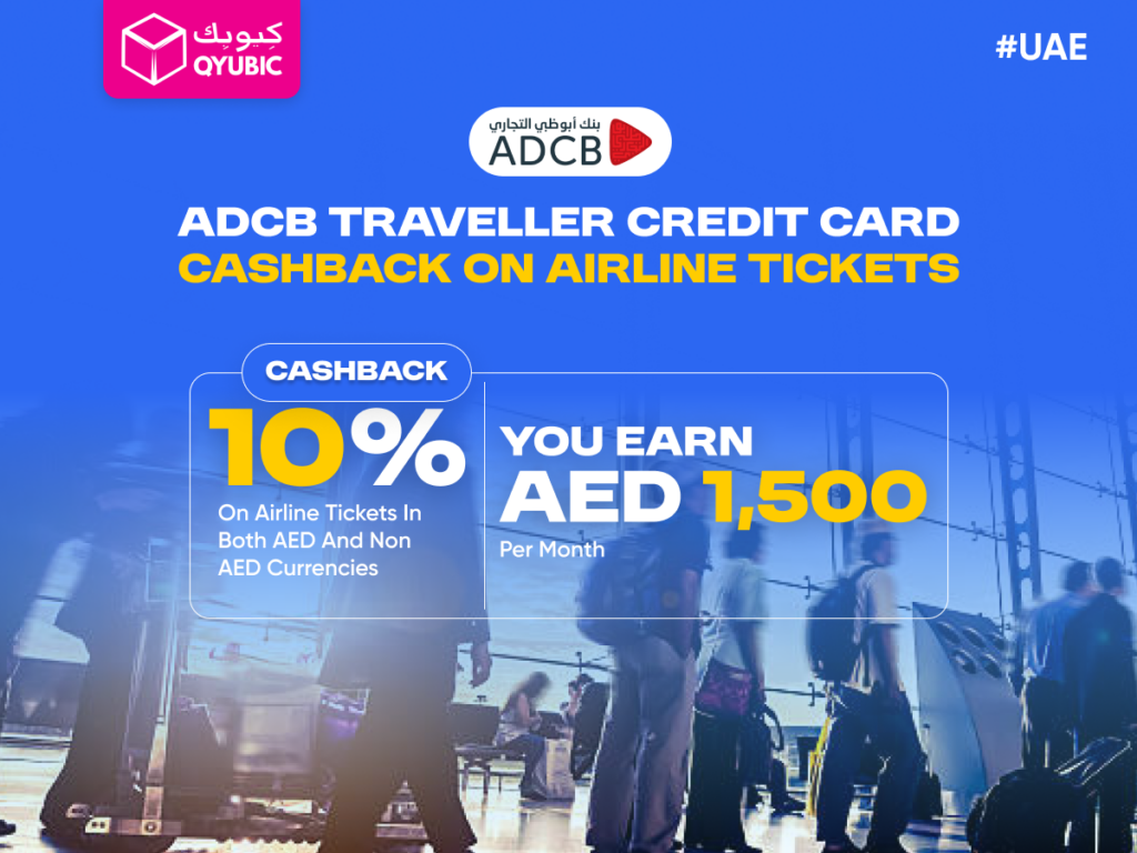 ADCB Traveler Credit Card cashback offer for airline tickets, offering 10% cashback on both AED and non-AED currency transactions with up to AED 1,500 cashback per month.